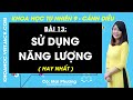 Khoa học tự nhiên 9 Bài 13: Sử dụng năng lượng - Cánh diều (