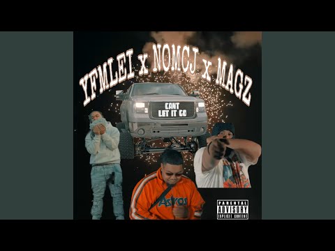 Cant let it go (feat. NOMCJ & MAGZ)