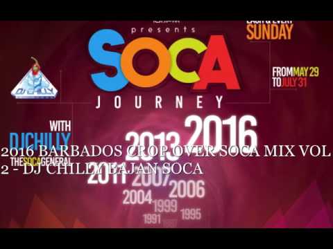 2016 BARBADOS CROP OVER SWEET SOCA MIX VOL 2 DJ CHILLY BAJAN SOCA TO JULY 6TH