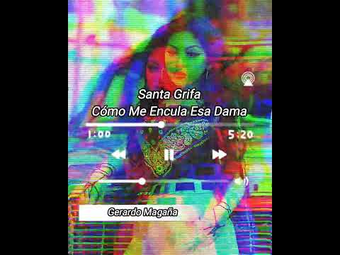 Santa Grifa - Como Me Encula Esa Dama🔥