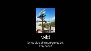 Jonas Blue - Wild ft. Chelcee Grimes, TINI, Jhay Cortez [Slowed + Reverb]