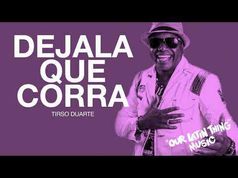 DEJALA QUE CORRA - TIRSO DUARTE