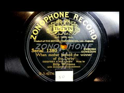 BILLY WILLIAMS: "When Mother Backed The Winner of the Derby" rec. 1st May 1914