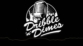 Dribble N' Dimes Episode 2 w/ Gerald "G" Moody