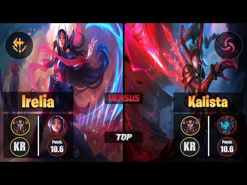 GrandMaster IRELIA [Conqueror] (Top) VS  KALISTA - Grandmaster KR Patch 10.6