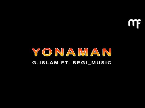 Yonaman (G-Islam x Begi_music)