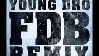 FDB (Megamix) - Young Dro ft. DJ Drama, French Montana B.o.B Wale, T.I. Trinidad James &amp; Chief Keef