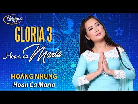 Gloria 3 | Hoàng Nhung - Hoan Ca Maria