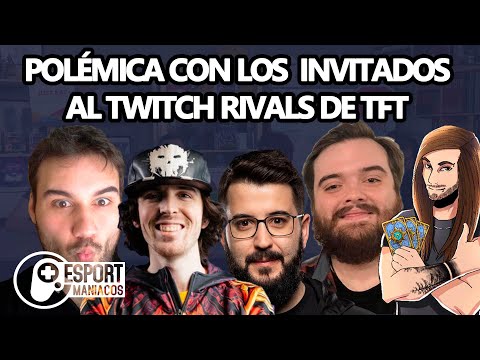 Los invitados al torneo de TFT, El LoL sigue reinando, Th3Antonio arrasa - Esportmaníacos 741