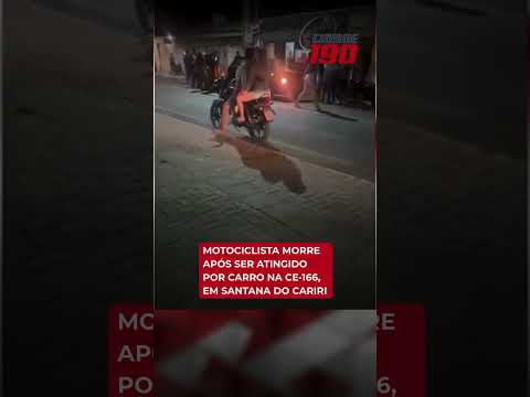 MOTOCICLISTA MORRE após ser atingido por carro na CE-166, em Santana do Cariri