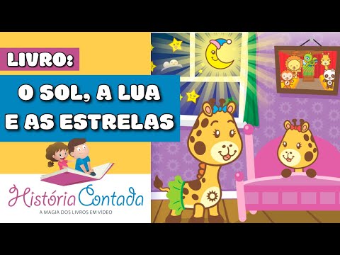 O SOL A LUA E AS ESTRELAS - História infantil educativa para dormir sobre a NOITE e o DIA