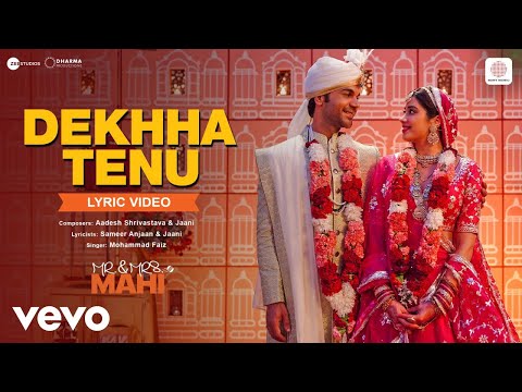 Dekhha Tenu - Lyric Video| Mr.&Mrs. Mahi |Rajkummar,Janhvi|Mohd. Faiz|Jaani