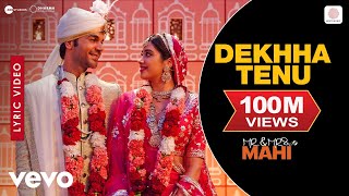 Dekhha Tenu - Lyric Video| Mr.&Mrs. Mahi |Rajkummar,Janhvi|Mohd. Faiz|Jaani