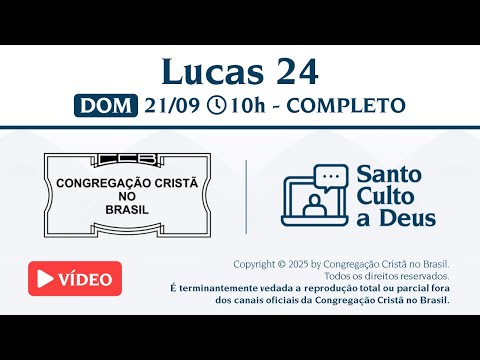 Santo Culto a Deus (Vídeo) – DOM - 21/09/2025 10:00 - Lucas 24
