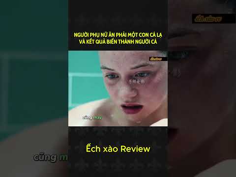 Người phụ nữ ăn phải một con cá lạ và kết quả biến thành người cá