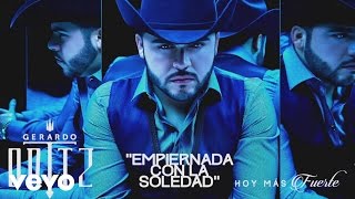 Gerardo Ortiz - Empiernada Con la Soledad (Cover Audio)