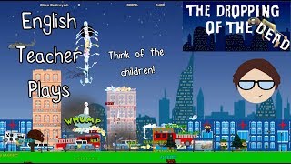 The Dropping of the Dead - Plays itself mostly