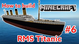RMS Titanic, Minecraft Tutorial part 6