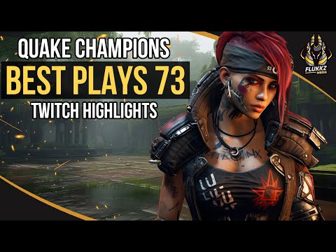 QUAKE CHAMPIONS BEST PLAYS 73 (TWITCH HIGHLIGHTS)