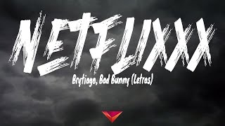Brytiago, Bad Bunny - Netflixxx (Letras)