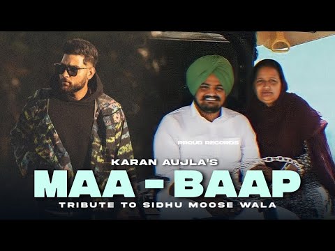 Maa Karan Aujla (Tribute To Sidhu Moose Wala) Maa Baap Karan Aujla Tribute | New Punjabi Song
