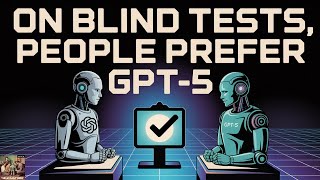 On Blind Tests, People Prefer GPT-5