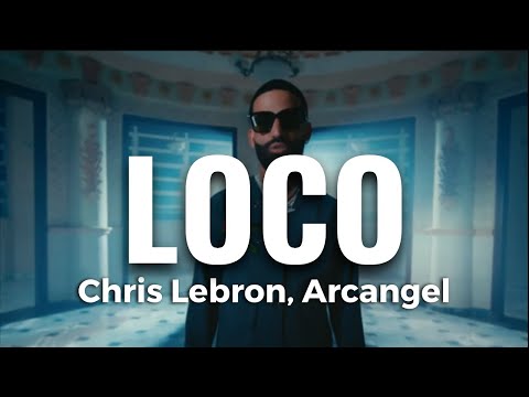 ❤️ Loco - Chris Lebron, Arcangel | Letra - Lyrics | 🎵🗒