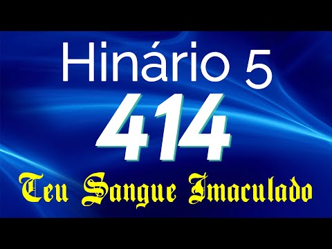 HINO 414 CCB - Teu Sangue Imaculado - HINÁRIO 5 COM LETRA