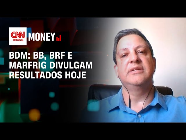 BDM: BB, BRF e Marfrig divulgam resultados hoje | Morning Call