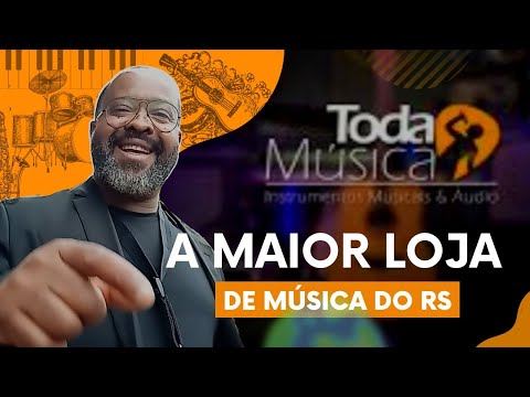 Loja TODA MÚSICA - A maior loja de Música do RS