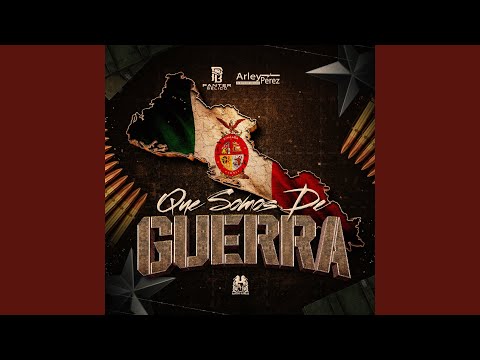 Que Somos De Guerra