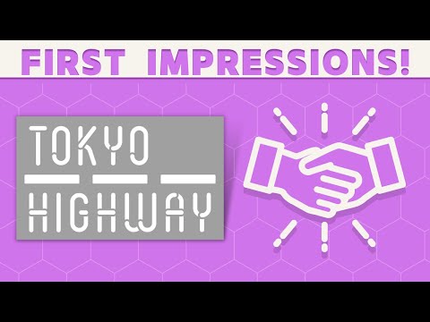 Tokyo Highway - First Impressions! 