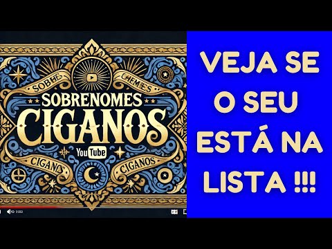 SOBRENOMES CIGANOS - VEJA SE O SEU ESTÁ NA LISTA