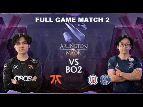 Full Game : Fnatic vs PSG.LGD (BO2) | Match 2 | PGL Arlington Major 2022 - Group Stage