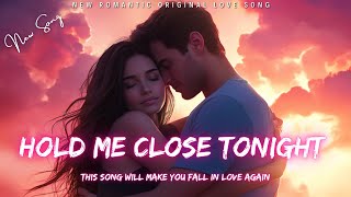 ❤️ Hold Me Close Tonight 💋 Romantic Love Song 🎵 Heartfelt Ballad | English Lyrics 2025 ❤️
