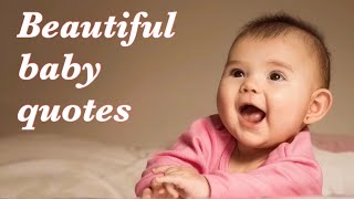 Beautiful inspirational baby quotes #1
