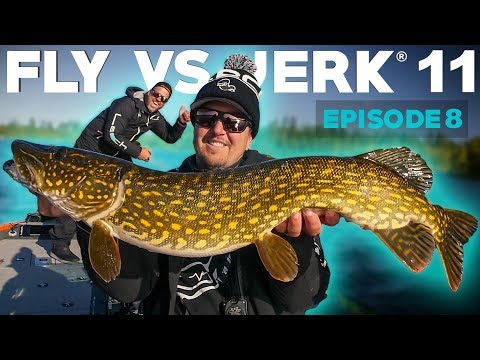 FLY VS JERK 11 - Episode 8 - River Day
