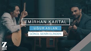 Emirhan Kartal feat. Uğur Aslan - Gönül Senin Elinden [ Official Music Video © 2018 Z Müzik ]