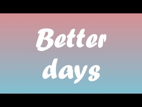 Dermot Kennedy - better days (lyrics)