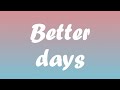 Dermot Kennedy Better Days Lyrics