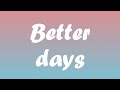 Dermot Kennedy - better days (lyrics)