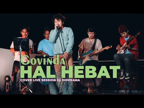 DIDERANA - HAL HEBAT (GOVINDA Cover Live Session  Light of Afternoon)