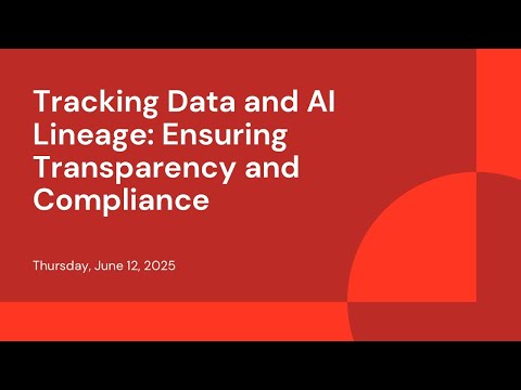 Watch: Tracking Data and AI Lineage: Ensuring Transparency and Compliance