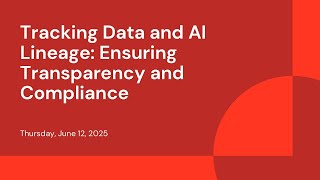 Tracking Data and AI Lineage: Ensuring Transparency and Compliance