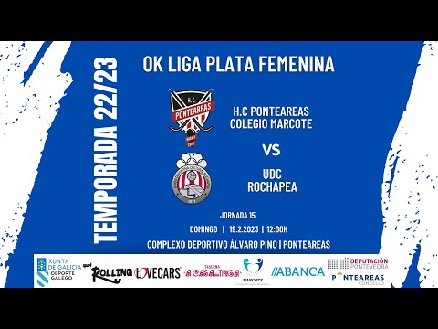 H.C PONTEAREAS COLEGIO MARCOTE - UDC ROCHAPEA | OK LIGA PLATA FEMENINA | JORNADA 15