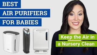 Best Air Purifier for Baby Room (2021 Reviews & Buying Guide