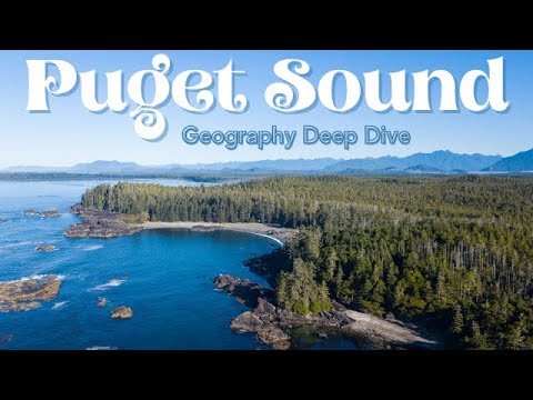 Exploring Puget Sound's Geography in the Incredible Pacific NorthWest