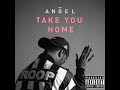 Angel - Take You Home ( NEW RNB SONG OCTOBER 2017 )