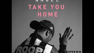 Angel - Take You Home ( NEW RNB SONG OCTOBER 2017 )