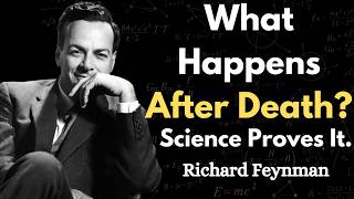 Feynman Explains Death Is Just an Illusion